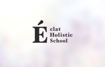 Éclat Holistic School（エクラホリスティックスクール）